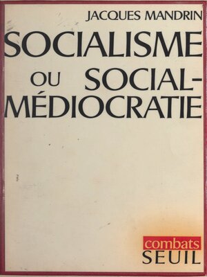 cover image of Socialisme ou social-médiocratie ?